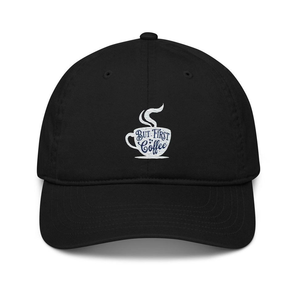 But First Coffee - Hand Lettering Typography Organic Baseball Cap