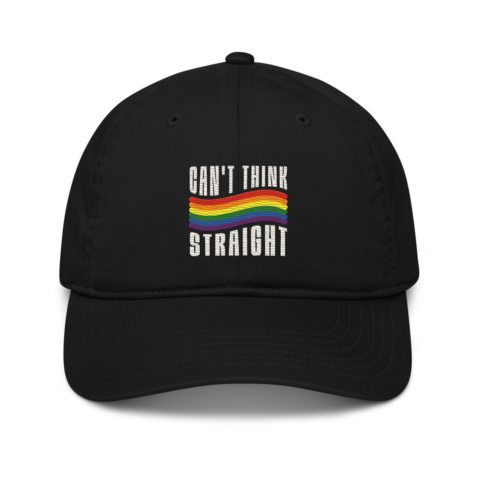 Can't Think Straight Organic Baseball Cap