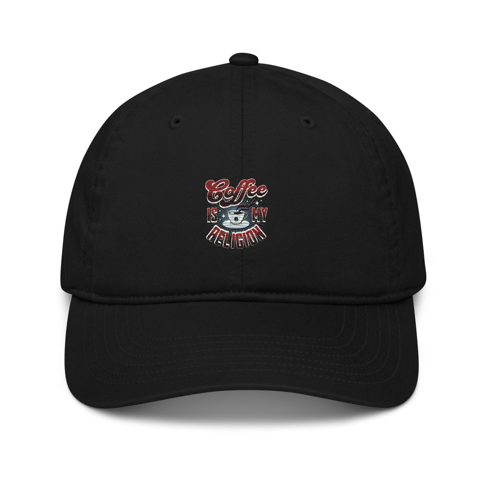 Coffee is my Religion - Funny Organic Baseball Cap