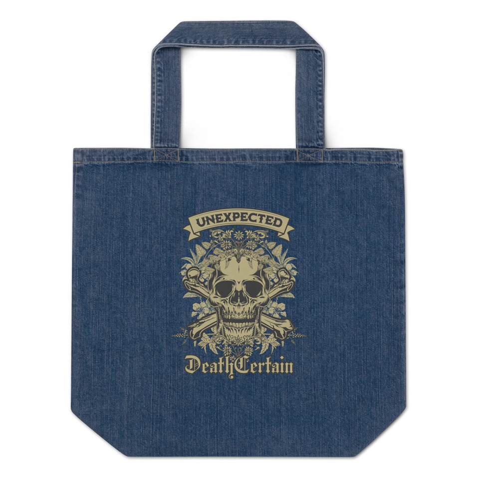 Death Certain and Unexpected Organic Denim Tote Bag
