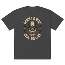 Born to Ride, Ride to Live Oversized Faded T-Shirt