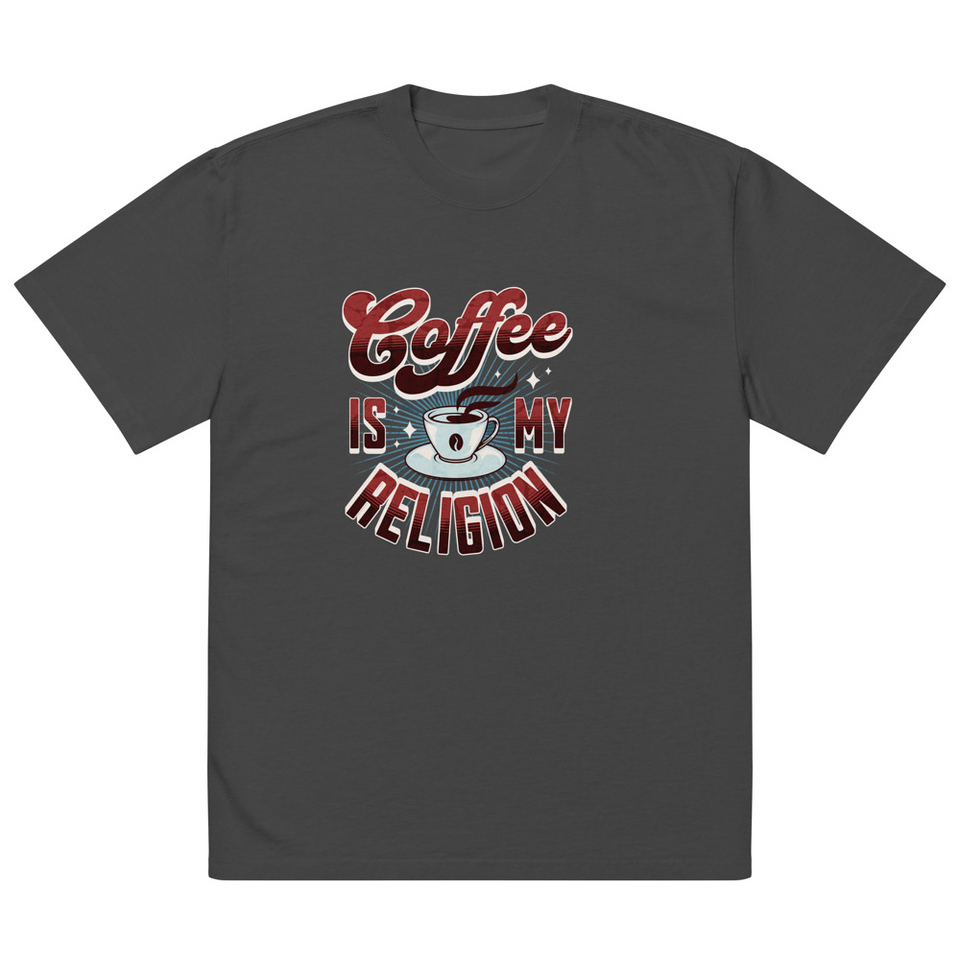 Coffee is my Religion - Funny Oversized Faded T-Shirt