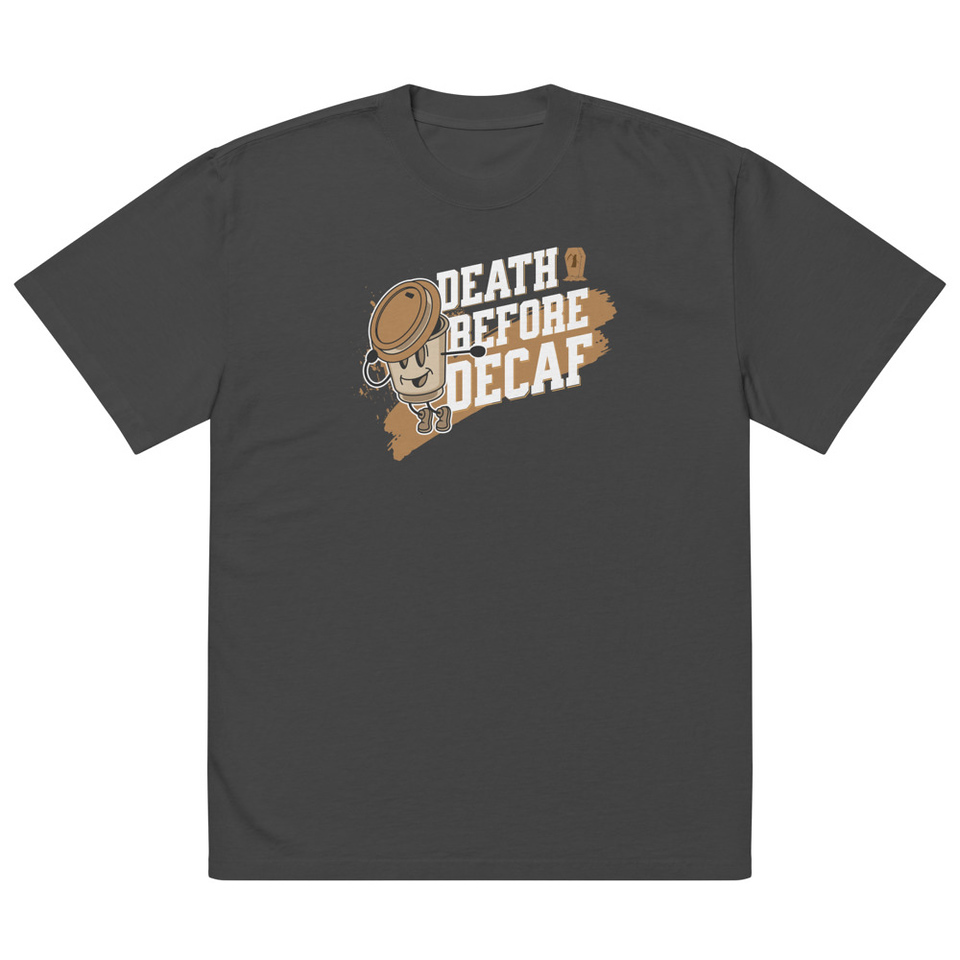 Death Before Decaf Oversized Faded T-Shirt