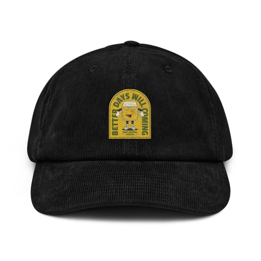 [ID: 532-G194] Better Days Will Coming Corduroy Hat