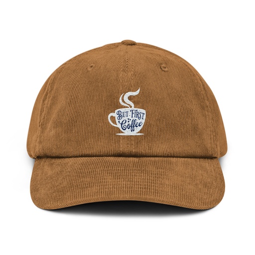 [ID: 532-G300] But First Coffee - Hand Lettering Typography Corduroy Hat