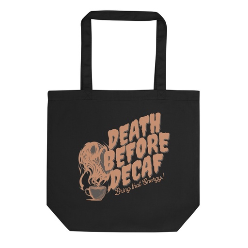 [ID: 367-G475] Death Before Decaf - Coffee Eco Tote Bag