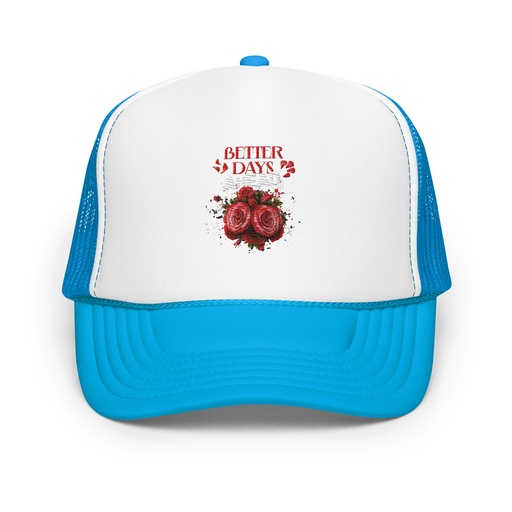 [ID: 627-G193] Better Days Ahead Foam Trucker Hat
