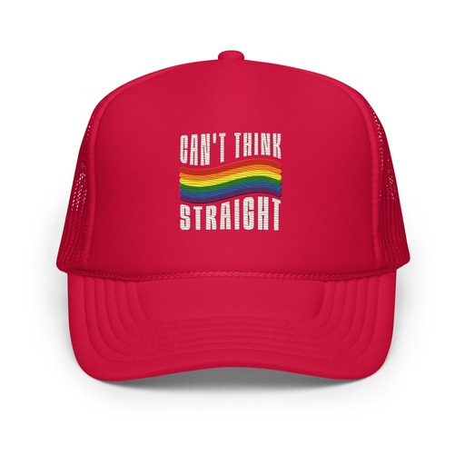 [ID: 627-G329] Can't Think Straight Foam Trucker Hat