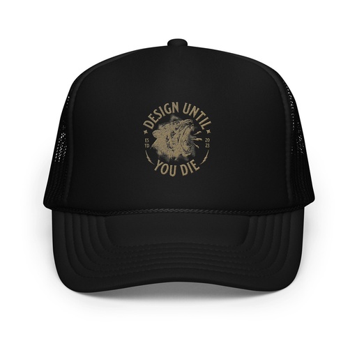 [ID: 627-G490] DESIGN UNTIL YOU DIE Foam Trucker Hat