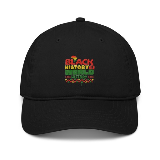 [ID: 491-G219] Black History is World History - Heritage Awareness Organic Baseball Cap