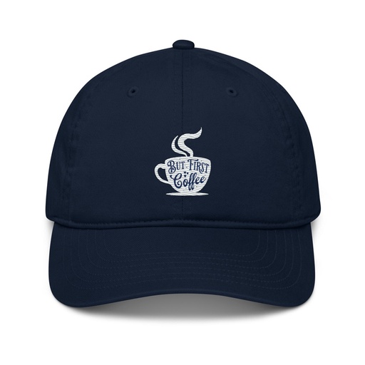 [ID: 491-G300] But First Coffee - Hand Lettering Typography Organic Baseball Cap