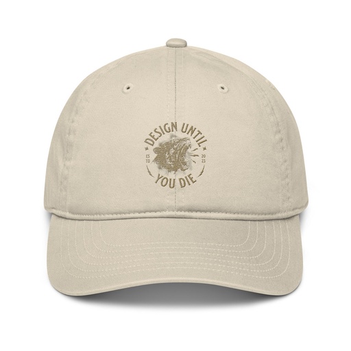 [ID: 491-G490] DESIGN UNTIL YOU DIE Organic Baseball Cap
