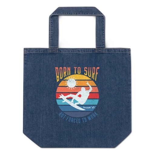 [ID: 528-G270] Born to Surf - But Forced to Work Organic Denim Tote Bag
