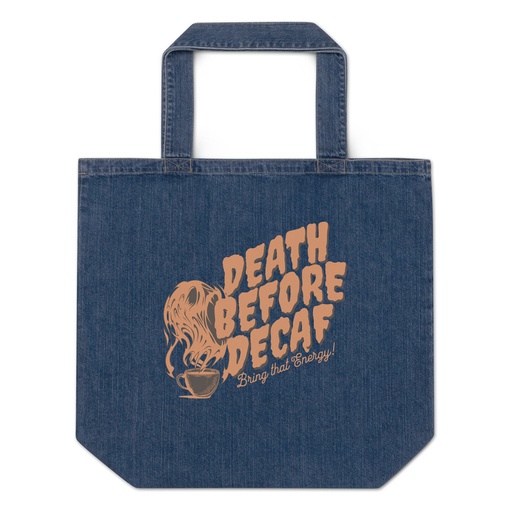 [ID: 528-G475] Death Before Decaf - Coffee Organic Denim Tote Bag