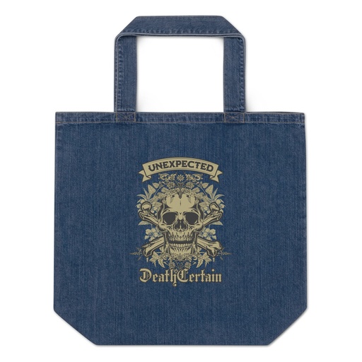 [ID: 528-G477] Death Certain and Unexpected Organic Denim Tote Bag