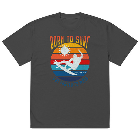 [ID: 713-G270] Born to Surf - But Forced to Work Oversized Faded T-Shirt