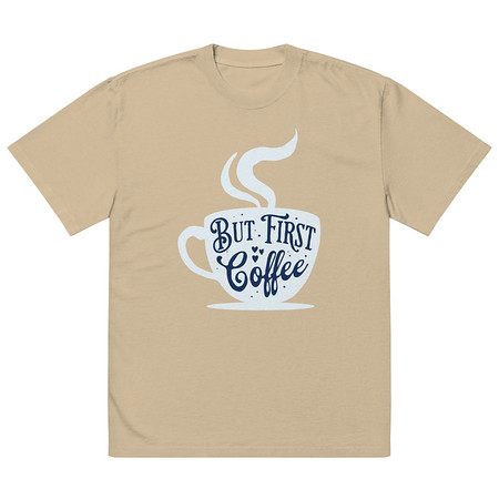 [ID: 713-G300] But First Coffee - Hand Lettering Typography Oversized Faded T-Shirt
