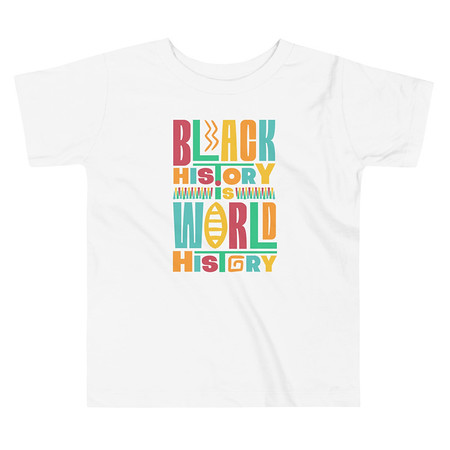 [ID: 306-G218] Black History Is World History - Colorful Typography Toddler Staple Tee