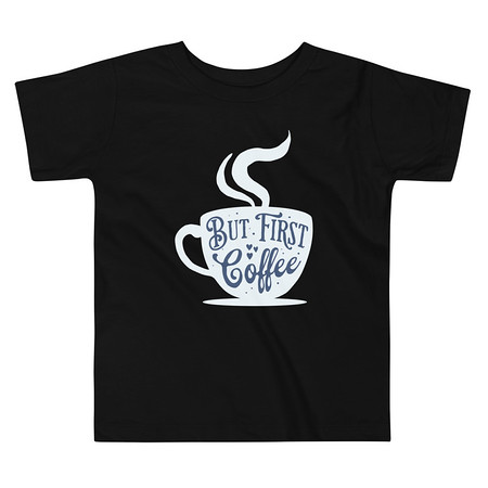 [ID: 306-G300] But First Coffee - Hand Lettering Typography Toddler Staple Tee