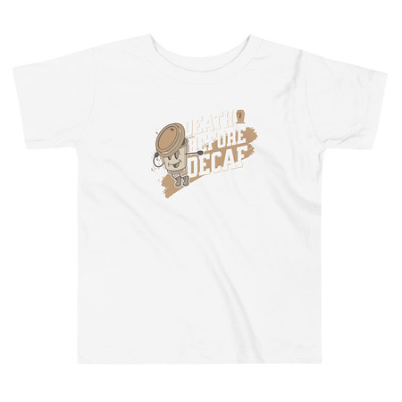 [ID: 306-G476] Death Before Decaf Toddler Staple Tee