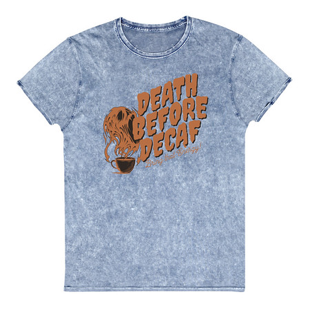 [ID: 462-G475] Death Before Decaf - Coffee Unisex Denim T-Shirt
