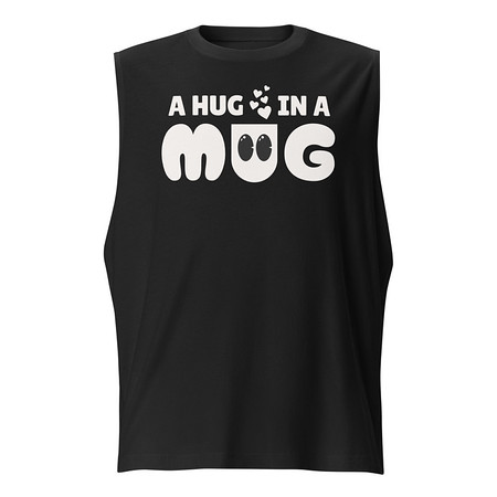[ID: 365-G17] A Hug in a Mug - Funny Cartoon Unisex Muscle Shirt