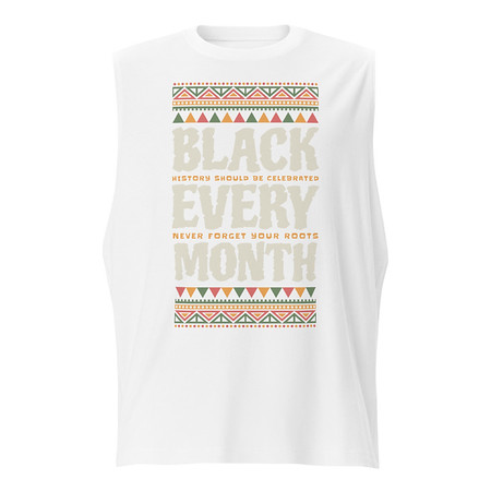 [ID: 365-G216] Black Every Month - African American History Unisex Muscle Shirt