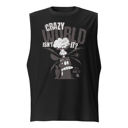 [ID: 365-G430] Crazy World Unisex Muscle Shirt