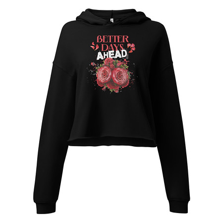 [ID: 317-G193] Better Days Ahead Women's Cropped Hoodie