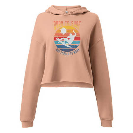 [ID: 317-G270] Born to Surf - But Forced to Work Women's Cropped Hoodie