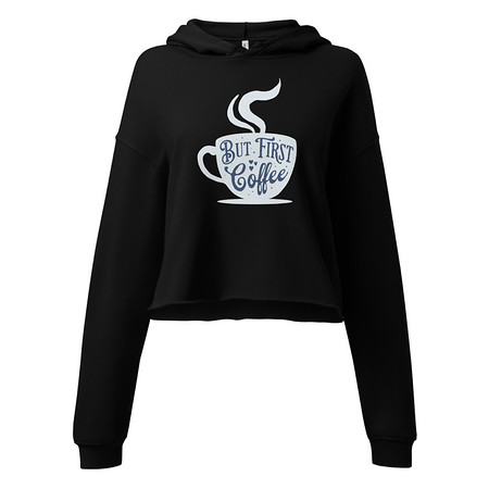 [ID: 317-G300] But First Coffee - Hand Lettering Typography Women's Cropped Hoodie