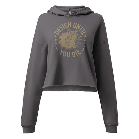 [ID: 317-G490] DESIGN UNTIL YOU DIE Women's Cropped Hoodie
