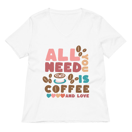 [ID: 782-G49] All You Need Is Coffee Women's Relaxed V-Neck T-Shirt