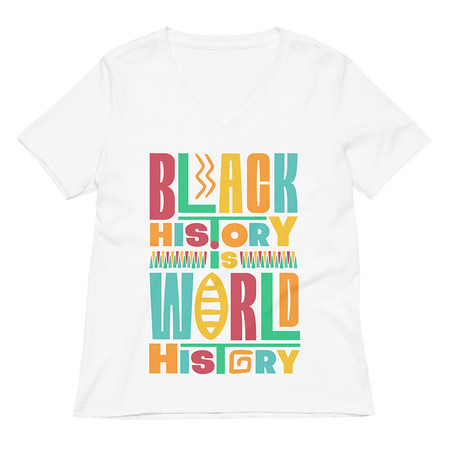 [ID: 782-G218] Black History Is World History - Colorful Typography Women's Relaxed V-Neck T-Shirt