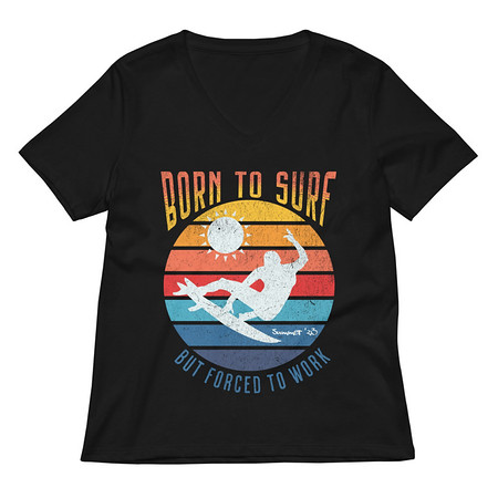 [ID: 782-G270] Born to Surf - But Forced to Work Women's Relaxed V-Neck T-Shirt