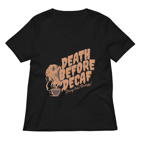[ID: 782-G475] Death Before Decaf - Coffee Women's Relaxed V-Neck T-Shirt