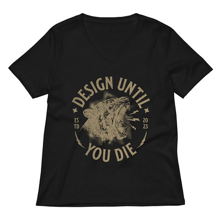 [ID: 782-G490] DESIGN UNTIL YOU DIE Women's Relaxed V-Neck T-Shirt