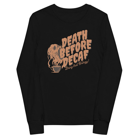 [ID: 511-G475] Death Before Decaf - Coffee Youth Long Sleeve Tee