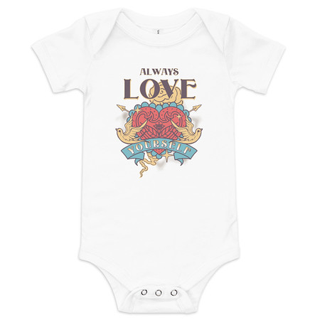 [ID: 308-G56] Always Love Yourself - Retro Inspirational Quote Baby Short Sleeve One Piece