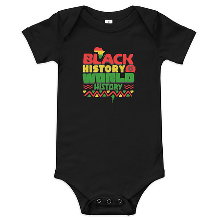 [ID: 308-G219] Black History is World History - Heritage Awareness Baby Short Sleeve One Piece
