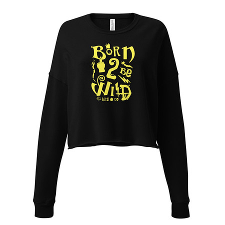 [ID: 316-G255] Born 2 Be Wild Women's Cropped Sweatshirt