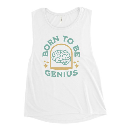 [ID: 271-G260] Born To Be Genius - Brain Women's Muscle Tank