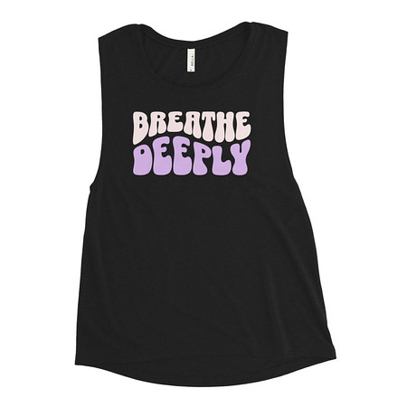 [ID: 271-G283] Breathe Deeply Women's Muscle Tank