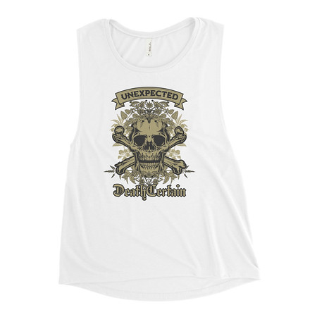 [ID: 271-G477] Death Certain and Unexpected Women's Muscle Tank