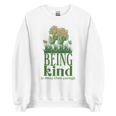 [ID: 145-G177] Being Kind is more than enough Unisex Crew Neck Sweatshirt