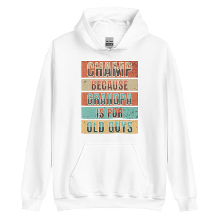 [ID: 146-G355] Champ Because Grandpa Is For Old Guys Unisex Heavy Blend Hoodie