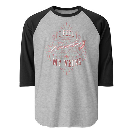 [ID: 233-G24] Adrenaline in my Veins - Victorian Unisex 3/4 Sleeve Raglan Shirt