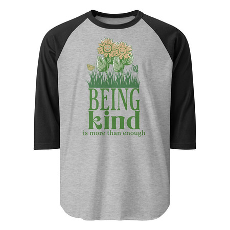 [ID: 233-G177] Being Kind is more than enough Unisex 3/4 Sleeve Raglan Shirt
