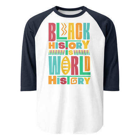 [ID: 233-G218] Black History Is World History - Colorful Typography Unisex 3/4 Sleeve Raglan Shirt