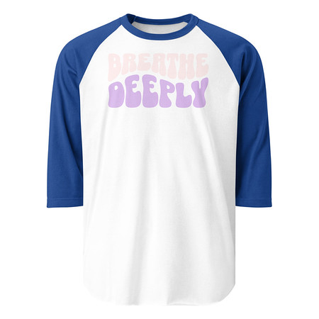 [ID: 233-G283] Breathe Deeply Unisex 3/4 Sleeve Raglan Shirt
